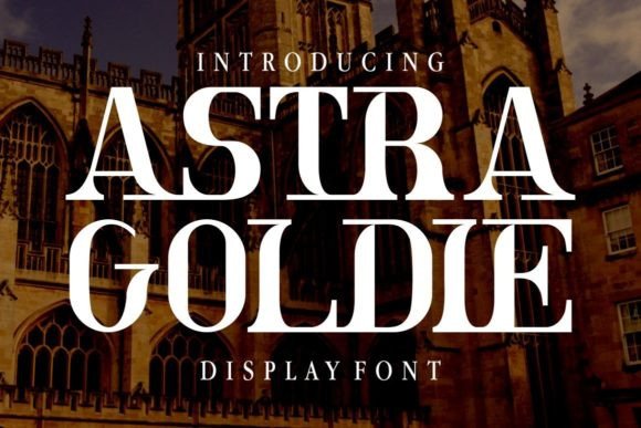 Astra Goldie: A Display Font That Earns Its Shine