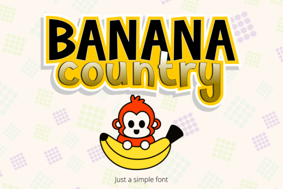 Banana Country: A Friendly Display Font for Warm, Approachable Branding