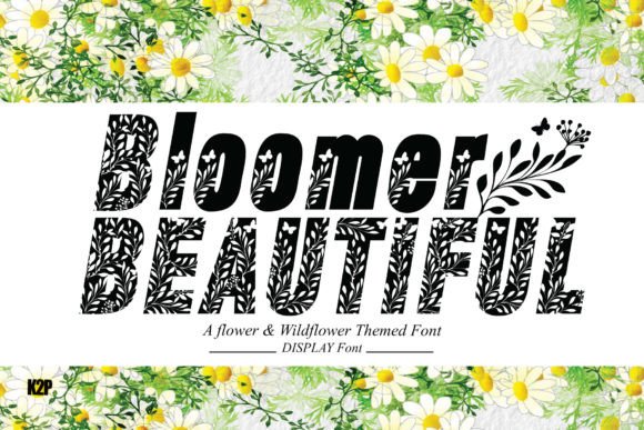 Bloomer Beautiful: A Display Font That Makes Your Brand Feel Like Home