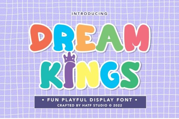 Dream Kings: A Playful Display Font That Feels Like a Thoughtful Choice