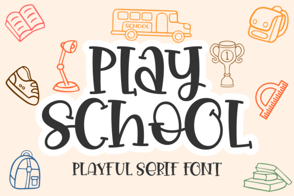 Play School: A Friendly Display Font for Digital Brands